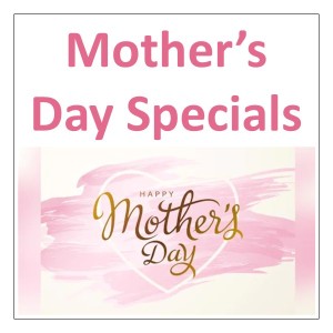Mother's Day Specials